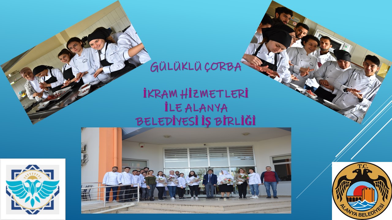 İKRAM HİZMETLERİ BÖLÜMÜ İLE ALANYA BELEDİYESİ İŞ BİRLİĞİ İLE YÖRESEL GÜLÜKLÜ (HÜLÜKLÜ) ÇORBA