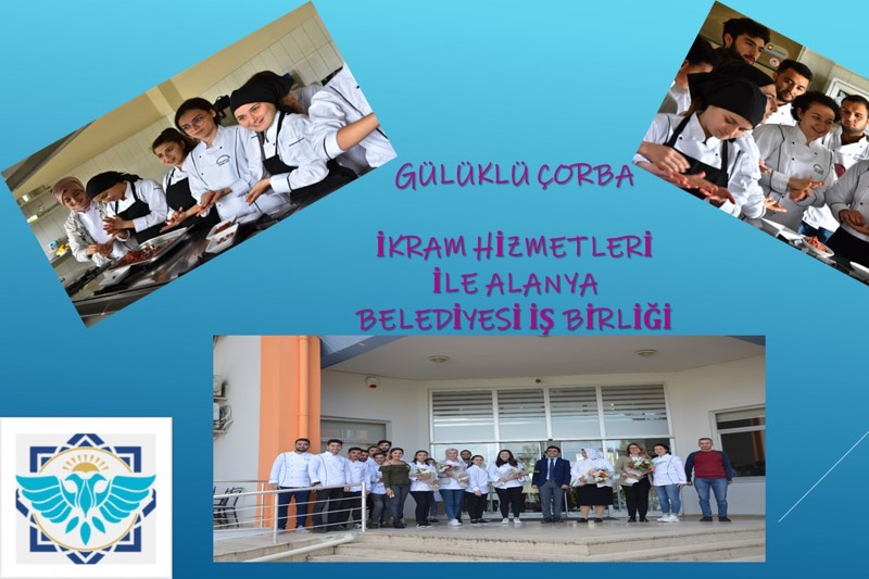 İKRAM HİZMETLERİ BÖLÜMÜ İLE ALANYA BELEDİYESİ İŞ BİRLİĞİ İLE YÖRESEL GÜLÜKLÜ (HÜLÜKLÜ) ÇORBA